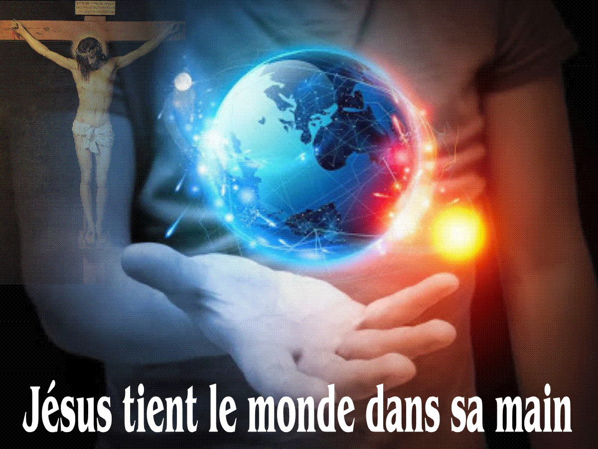 JÉSUS TIENT LE MONDE DANS SA MAIN